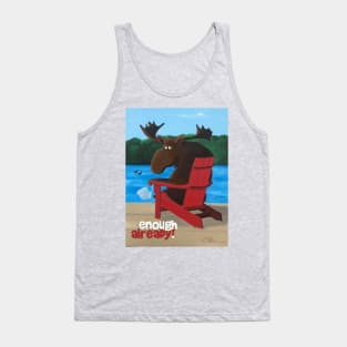 enough already! Tank Top